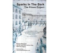 Sparks In The Dark: The Prison Project