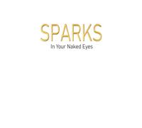SPARKS In Your Naked Eyes: Vision And The Art Of Sunglasses