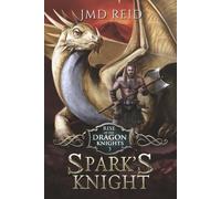 Spark's Knight (Rise of the Dragon Knights Book Three)