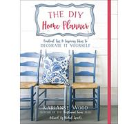 Sparks, Michal - The DIY Home Planner: Practical Tips and Inspiring Ideas to Decorate It Yourself (Thistlewood Farms)
