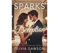 Sparks of Deception: Five Steamy Fake Dating Short Stories About Love, Lust, and Secrets (Sparks - Romantic Short Stories Collection)