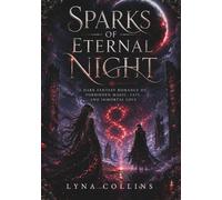 SPARKS OF ETERNAL NIGHT: A Dark Fantasy Romance of Forbidden Magic, Fate, and Immortal Love