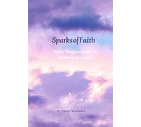 Sparks of Faith: Daily Inspirations to Ignite your soul: Faith Quotes ,Christian Devotional,Positive Thinking,Spiritual Growth