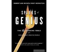 Sparks Of Genius: The Thirteen Thinking Tools of the World's Most Creative People