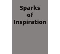Sparks of Inspiration: Catch the sparks before they fade. This notebook is your creative net.