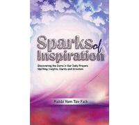 Sparks of Inspiration: Discovering the gems in our daily prayers, uplifting insights, clarity and direction