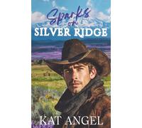 Sparks On Silver Ridge (Prequel): A Best Friend's Brother Sweet Romance (The Silver Ridge Series)