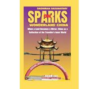 Sparks on Wonderland China: When a Land Becomes a Mirror: China as a Reflection of the Traveller’s Inner World