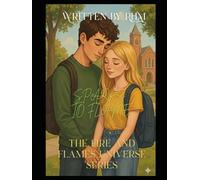 Sparks to Flames - A Fire and Flames Novel: Book Six (Fire and Flames Universe Series)