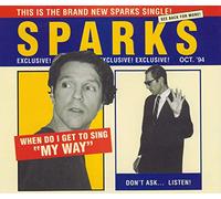 Sparks - When Do I Get To Sing "My Way" [SINGLE]