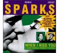 Sparks - (When I Kiss You) I Hear Charlie Parker Playing