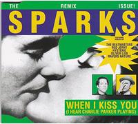 Sparks - When I kiss you (Remix Issue, 6 versions, 1995)