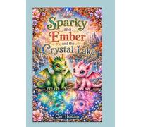 Sparky and Ember: In the Crystal Lake (Sparky the Baby Dragon Adventures)
