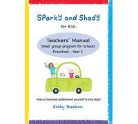 Sparky and Shady for Kids Teachers' Manual: Small Group Program for Schools - Preschool - Year 2