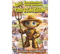 Sparky’s Famous Inventions in History Word Search: Food & Food Edition: Harvest A Bushel of Word Search Fun in 55 Puzzles and 1100 Words of Field-to-Fork Inventions that follow the story of food