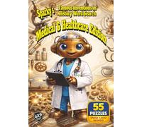 Sparky’s Famous Inventions in History Word Search: Medicine & Healthcare Edition: Discover the World of Medical Inventions From Apothecary Tools to Modern Care in 55 Puzzles and Over 1,000 Words