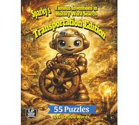 Sparky’s Famous Inventions in History Word Search: Transportation Edition: 55 Puzzles and Over 1,000 Words Focusing on the Inventions That Power Machines Across Land, Water, and Sky and Beyond