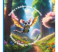 Sparky's Adventures Presents: Sparky's Lost In The Woods