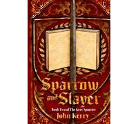 Sparrow and Slayer: A love letter between an author and his only reader (The Gray Sparrow)
