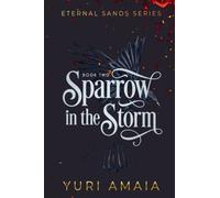 Sparrow in the Storm: 2 (Eternal Sands)
