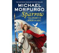 Sparrow: The Story of Joan of Arc