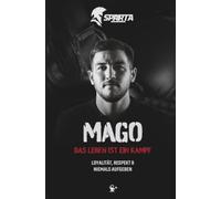SPARTA - Das Leben ist ein Kampf: Die wahre Geschichte von Magomed "Mago" Ozniev über Disziplin, Loyalität, Respekt und den Mut, niemals aufzugeben