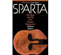 Sparta: The Rise and Fall of an Ancient Superpower