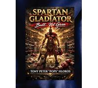 Spartan Gladiator Built... Not Given: Deluxe Coffee Table Edition (8.5" x 11")