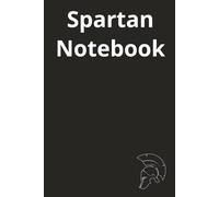Spartan Notebook: Train Your Mind. Stay Disciplined. Conquer Your Goals - One Page at a Time.