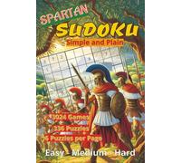 Spartan Sudoku: 3024 Games · 336 Pages of Pure Logic · Easy, Medium & Hard Levels · 6 Puzzles Per Page · No Distractions, Just Discipline· Pure Logic, No Frills | A Must Have for Sudoku Lovers