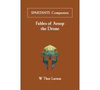 SPARTANTS Companion: Fables of Aesop the Drone