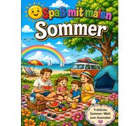 Spaß mit malen Thema Sommer: mit 25 fröhliche Motive rund um Sonne, Strand, Blumen und Urlaub .Kreative Ausmalbilder für Groß und Klein