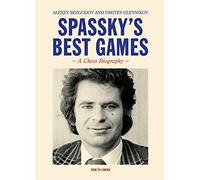Spassky's Best Games: A Chess Biography