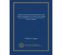 Spatial and temporal distribution and relative abundance of Pacific cod (Gadus macrocephalus) larvae in the western Gulf of Alaska