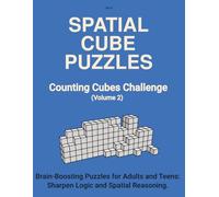 SPATIAL CUBE PUZZLES Counting Cubes Challenge: Brain-Boosting Puzzles for Adults & Teens: Sharpen Logic and Spatial Reasoning. (Cube Counting & 3D Logic Puzzle Series)