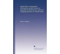 Spatial data in geographic information system format on agricultural chemical use, land use, cropping practices in United States