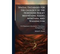 Spatial Databases for the Geology of the Northern Rocky Mountains, Idaho, Montana, and Washington