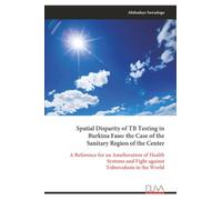 Spatial Disparity of TB Testing in Burkina Faso: the Case of the Sanitary Region of the Center: A Reference for an Amelioration of Health Systems and Fight against Tuberculosis in the World