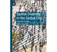 Spatial Diversity in the Global City: Transnational Tokyo (Global Diversities)