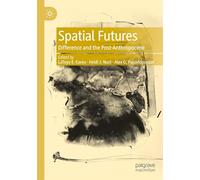Spatial Futures: Difference and the Post-Anthropocene