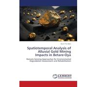 Spatiotemporal Analysis of Alluvial Gold Mining Impacts in Betare-Oya