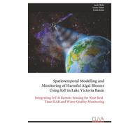Spatiotemporal Modelling and Monitoring of Harmful Algal Blooms Using IoT in Lake Victoria Basin: Integrating IoT & Remote Sensing for Near Real-Time HAB and Water Quality Monitoring