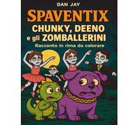 Spaventix - Chunky, Deeno e gli ZomBallerini: Una danza mostruosa, risate a ritmo zombie e misteri da colorare!