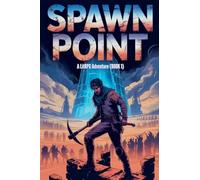 Spawn Point - A LitRPG Adventure (BOOK 1) (Bedrock Chronicles)