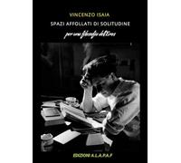 Spazi Affollati Di Solitudine: Per Una Filosofia Dell'eros