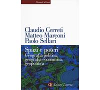 Spazi e poteri. Geografia politica, geografia economica, geopolitica (Manuali di base)