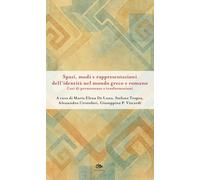 Spazi, modi e rappresentazioni dell’identità nel mondo greco e romano. Casi di permanenze e trasformazioni (Antiquitas. Classici della storiografia)