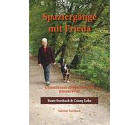 Spaziergänge mit Frieda: Gemeinsam entdecken wir unsere Welt (Hundebücher mit Herz)