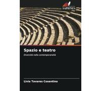 Spazio e teatro: Diversità nella contemporaneità