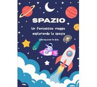 SPAZIO ESPLORA E COLORA: VIAGGIO NELLO SPAZIO COLORANDO